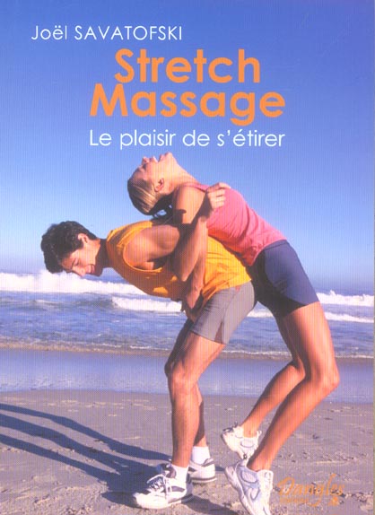 Stretch massage. Le plaisir de s'étirer