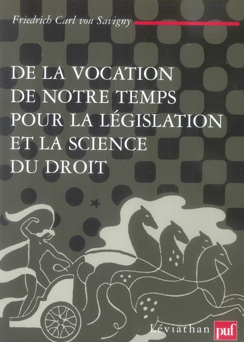 De la vocation de notre temps pour la législation et la science du droit