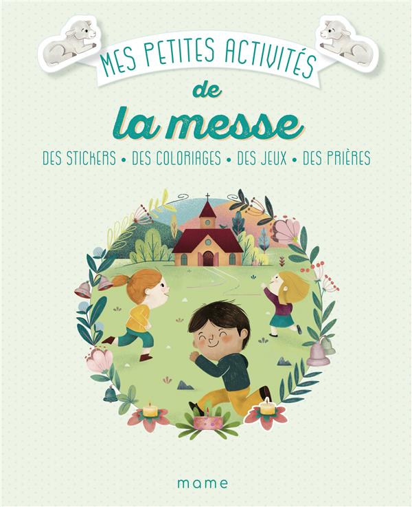 Mes petites activités de la messe. Des stickers, des coloriages, des jeux, des prières