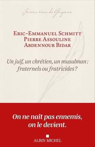 Un juif, un chrétien, un musulman : fraternels ou fratricides ?