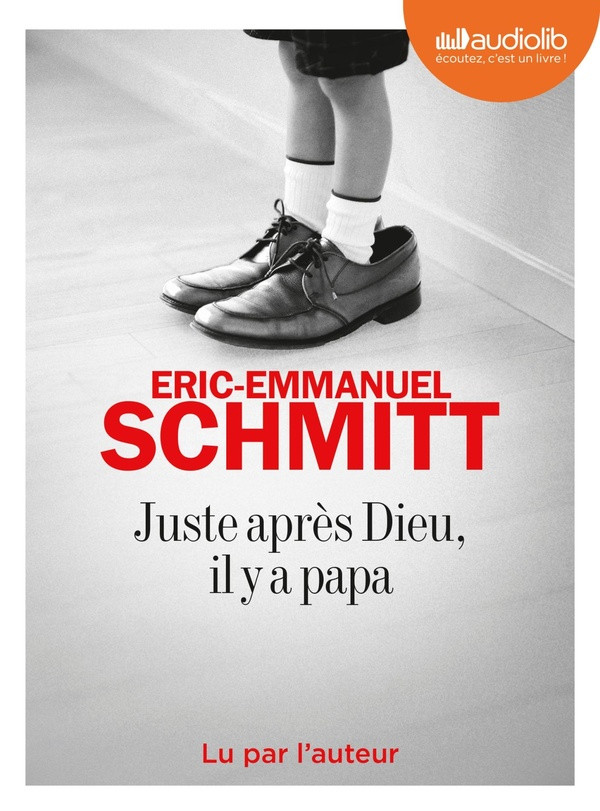 Juste après Dieu, Il y a papa. 1 CD audio MP3