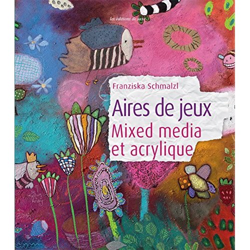 Aires de jeux. Mixed media et acrylique