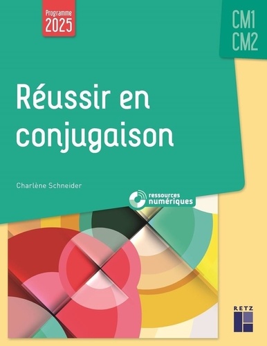 Réussir en conjugaison CM1-CM2. Edition 2025
