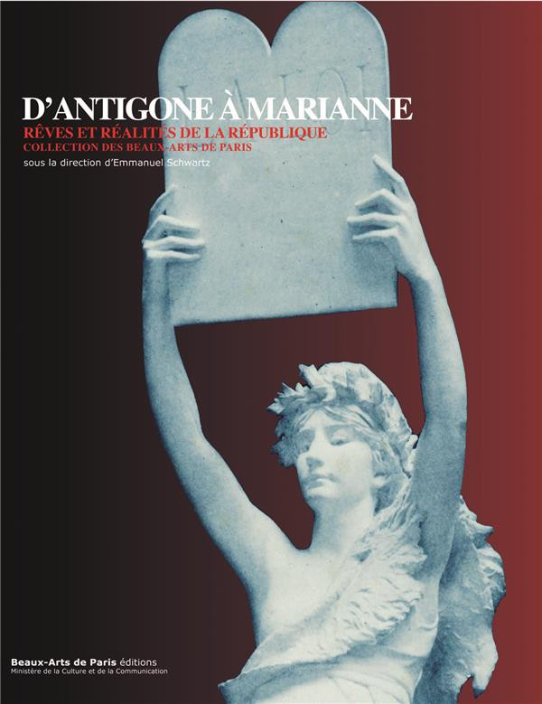 D'Antigone à Marianne. Rêves et réalités de la République, collection des Beaux-Arts de Paris