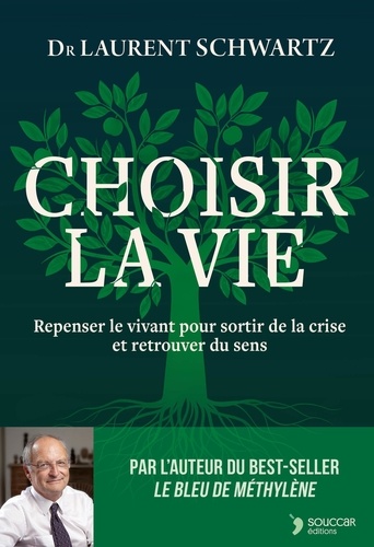 Choisir la vie. Repenser le vivant pour sortir de la crise et retrouver du sens