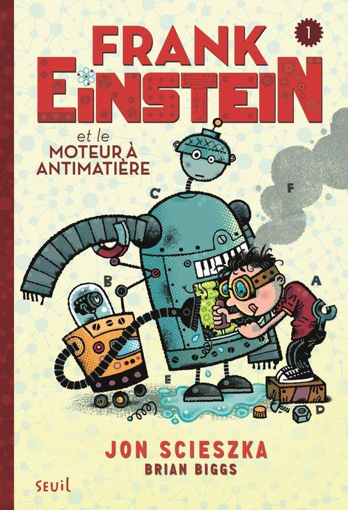 Frank Einstein Tome 1 : Frank Einstein et le moteur à antimatière