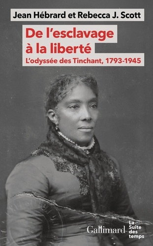De l'esclavage à la liberté. L'odyssée des Tinchant, 1793-1945