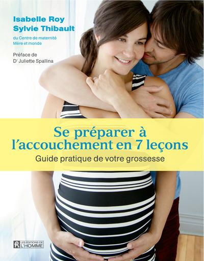 Se préparer à l'accouchement en 7 leçons. Guide pratique durant votre grossesse