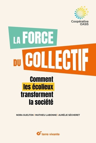 La force du collectif. Comment les écolieux transforment la société