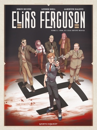 Elias Ferguson Tome 3 : 1939, et l'eau devint rouge