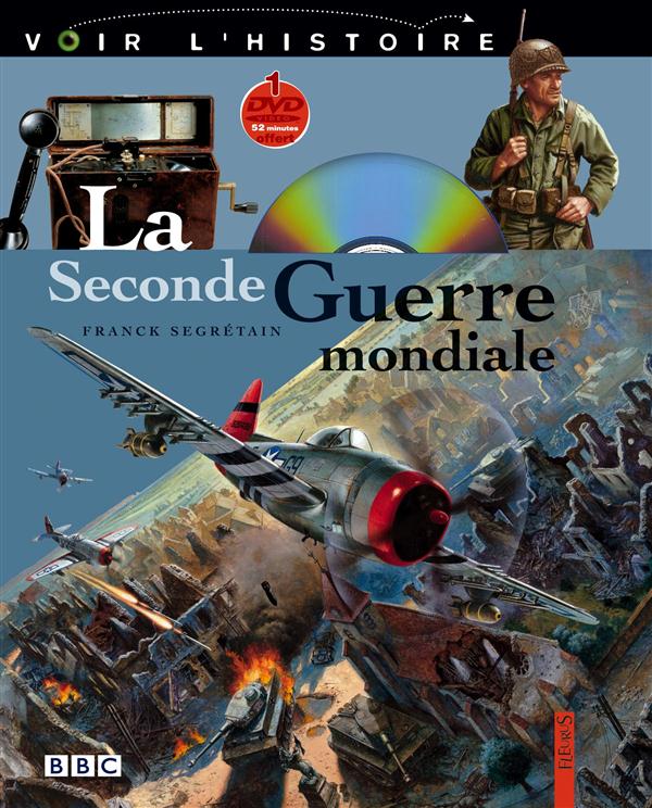 La Seconde Guerre mondiale. Avec 1 DVD