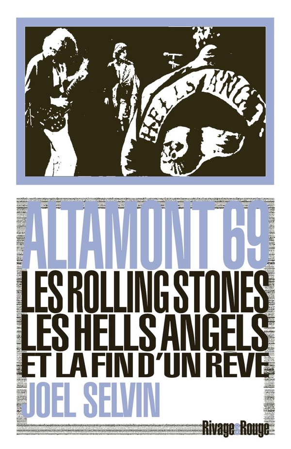 Altamont 69. Les Rolling Stones, les Hells Angels et la fin d'un rêve