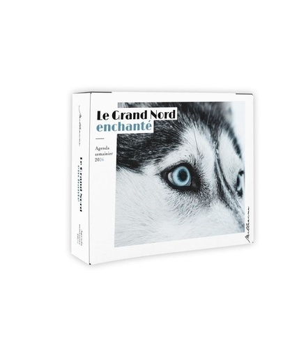 Agenda semainier Le Grand Nord enchanté. Edition 2026