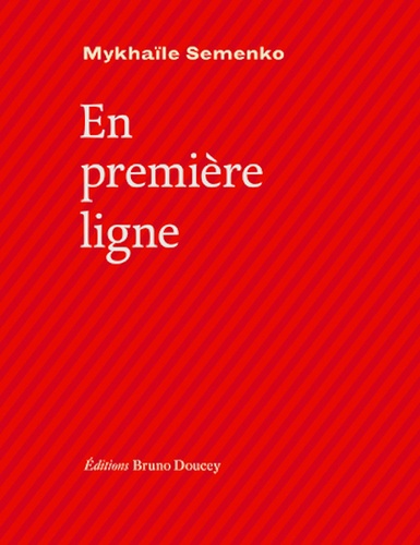 En première ligne. Edition bilingue français-ukrainien