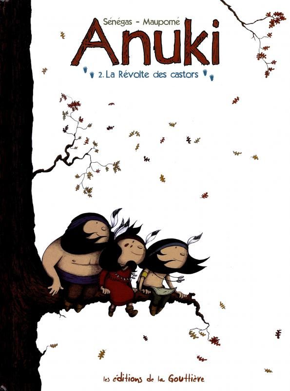 Anuki Tome 2 : La Révolte des castors