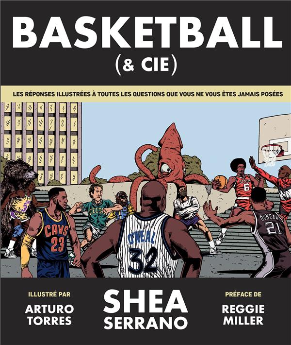 Basketball (& cie). Les réponses illustrées à toutes les questions que vous ne vous êtes jamais posé