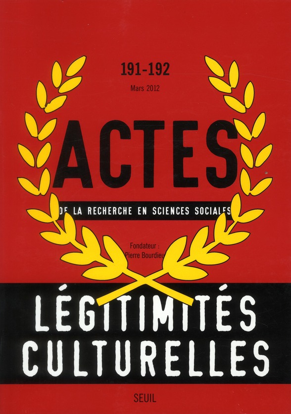 Actes de la recherche en sciences sociales N° 191-192, mars 2011 : Légitimités culturelles. Classes