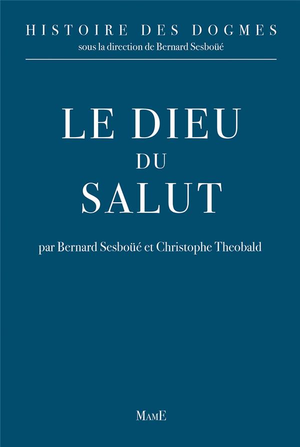 Histoire des dogmes. Tome 1, Le dieu du salut
