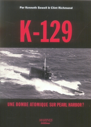 K-129. Une bombe atomique sur Pearl Harbor ?