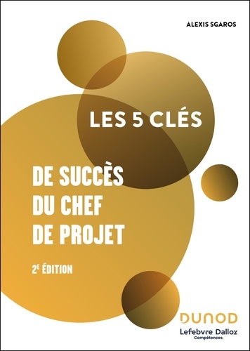 Les 5 clés de succès du chef de projet. 2e édition