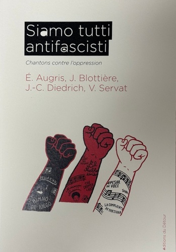 Siamo tutti antifascisti. Chantons contre l'oppression