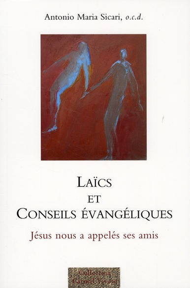 Laics et conseils évangéliques. Jésus nous a appelés ses amis