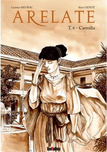 Arelate Tome 6 : Carmilia