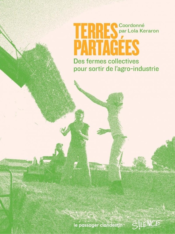 Terres partagées. Des fermes collectives pour sortir de l'agro-industrie