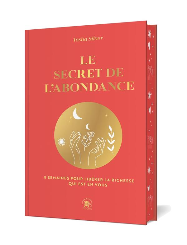 Le secret de l'abondance. 8 semaines pour libérer la richesse qui est en vous, Edition collector