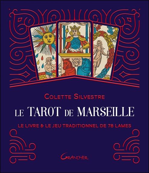 Le Tarot de Marseille. Le livre & le jeu traditionnel de 78 lames