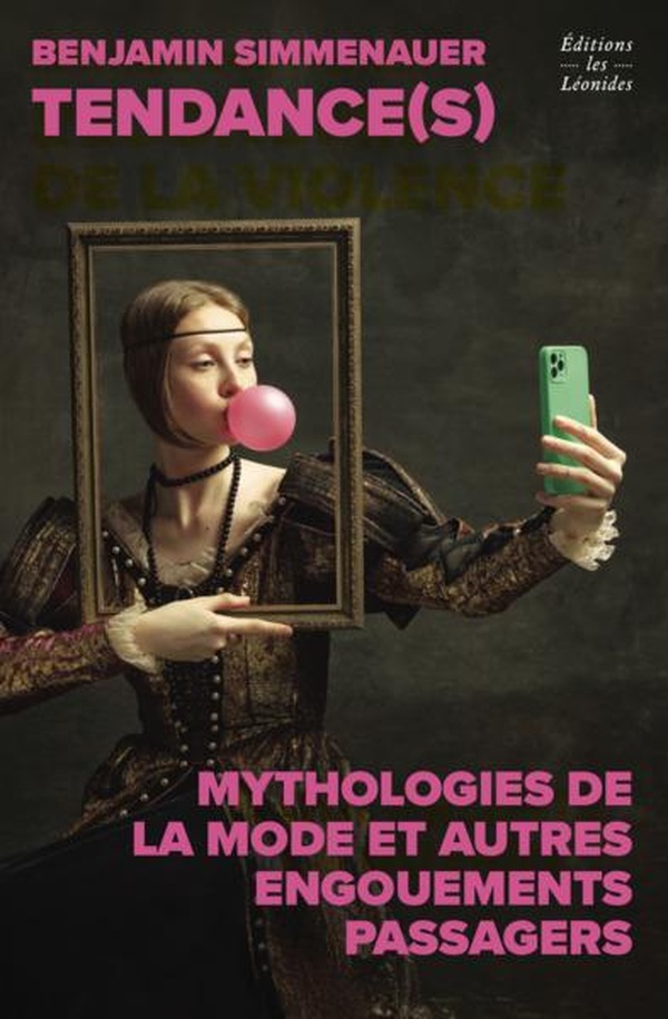 Tendance(s). Mythologies de la mode et autres engouements passagers