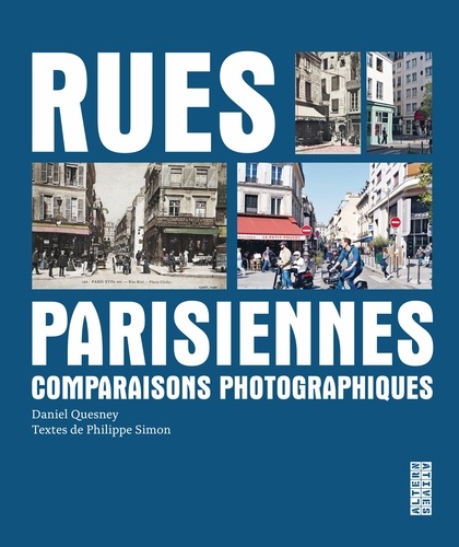 Rues parisiennes. Comparaisons photographiques