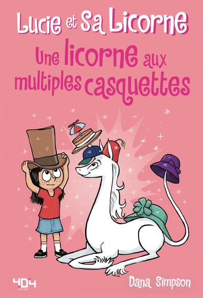 Lucie et sa licorne Tome 7 : Une licorne aux multiples casquettes