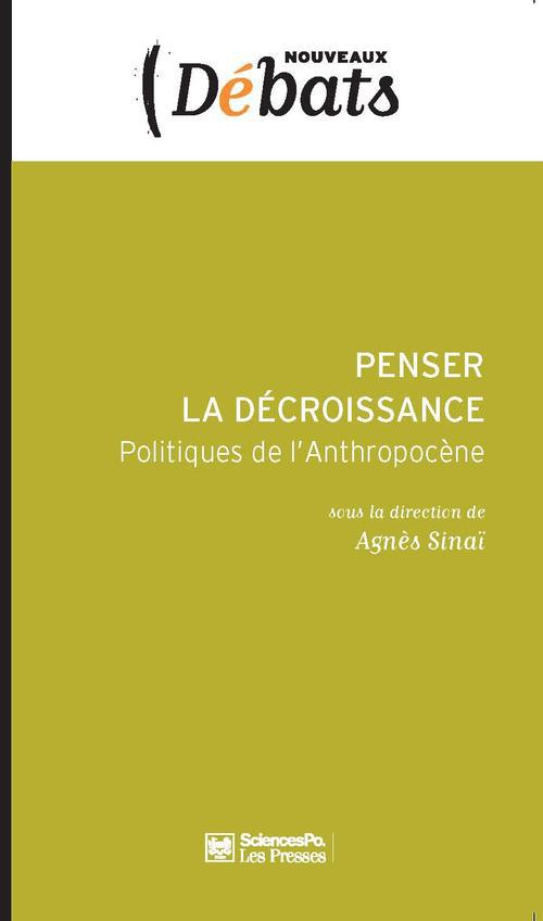 Penser la décroissance. Politiques de l'Anthropocène