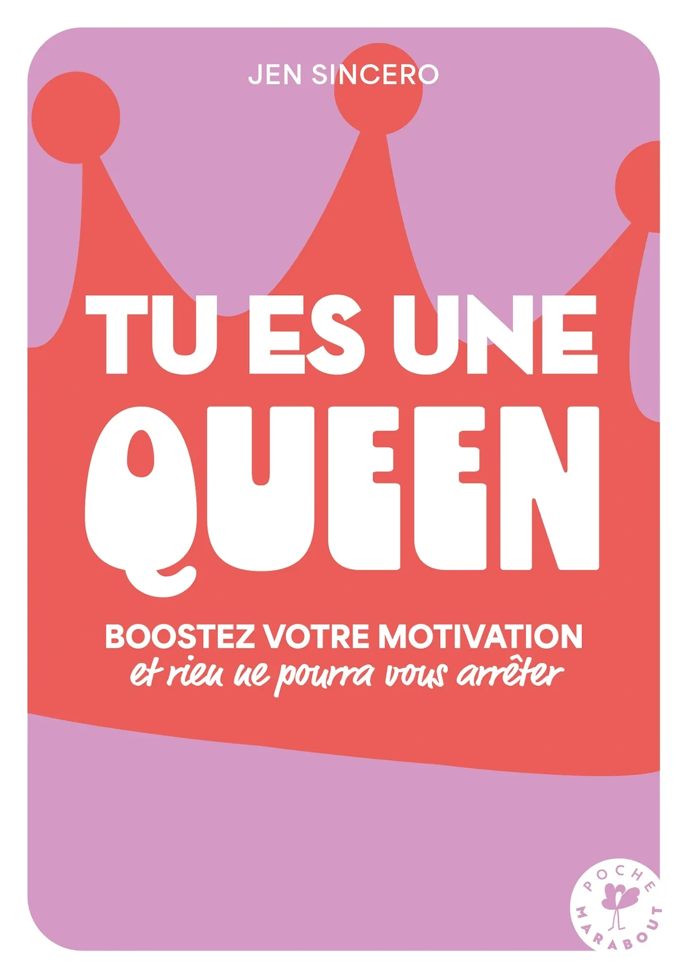 Tu es une queen ! Boostez votre motivation et vos bonnes ondes et rien ne pourra vous arrêter