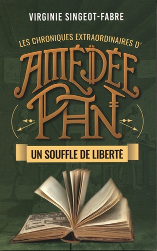 Les chroniques extraordinaire d'Amédée Pan Tome 4 : Un souffle de liberté