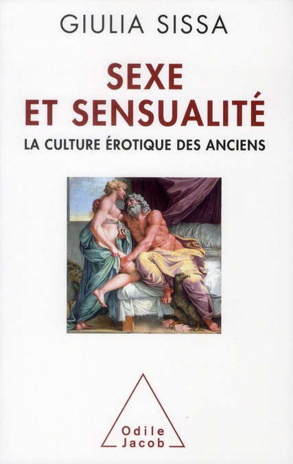 Sexe et sensualité. La culture érotique des Anciens