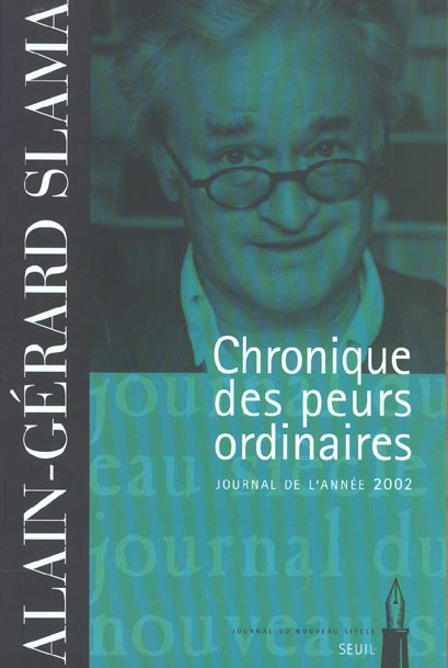 Chronique des peurs ordinaires. Journal de l'année 2002