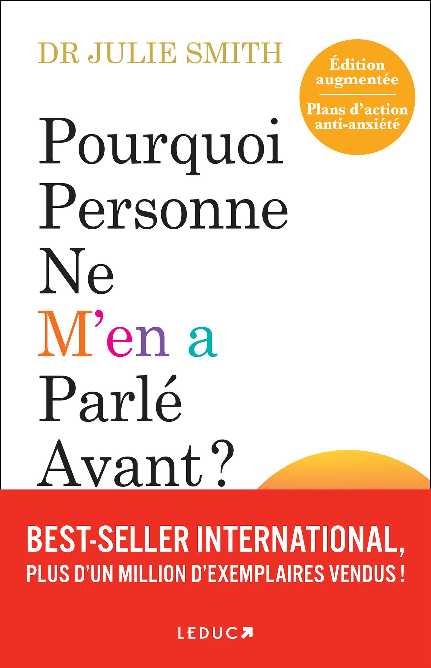 Pourquoi personne ne m'en a parlé avant ? Plans d'action anti-anxiété, Edition revue et augmentée