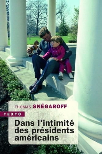 Dans l'intimité des présidents américains