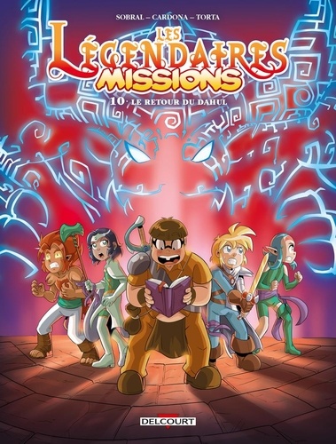 Les Légendaires Missions Tome 10 : Le retour du Dahul