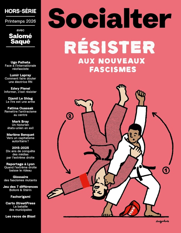 Socialter. Hors-série N° 20, printemps 2026 : Résister aux nouveaux fascismes. Avec Salomé Saqué