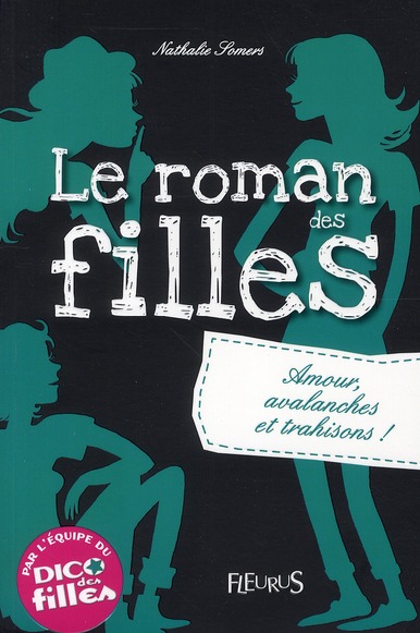 Le roman des filles. Amour, avalanches et trahisons !