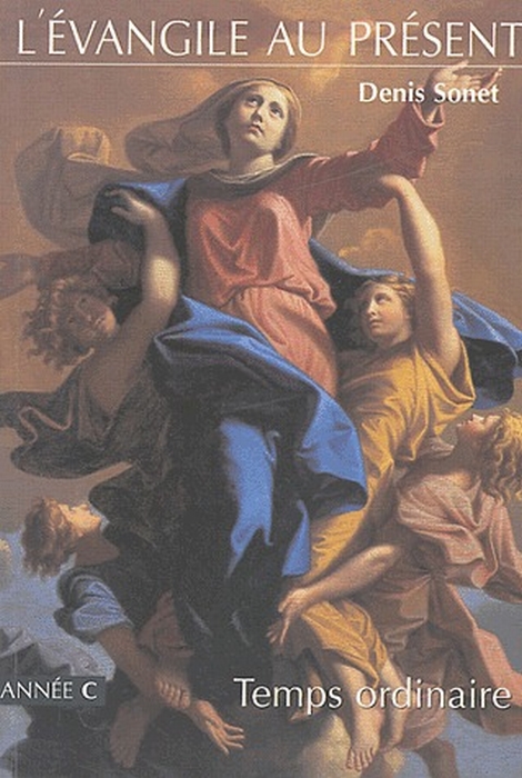 L'Evangile au présent. Temps ordinaire
