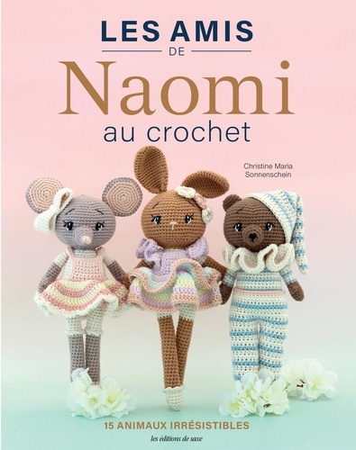 Les amis de Naomi au crochet. 15 animaux adorables