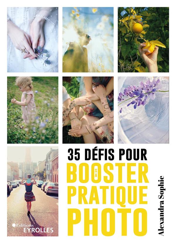35 défis pour booster sa pratique photo