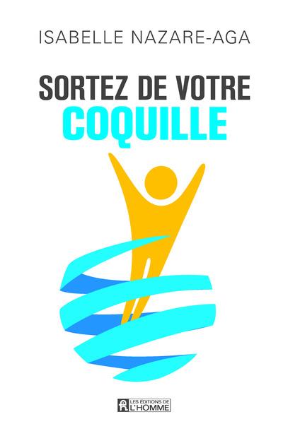 Sortez de votre coquille !