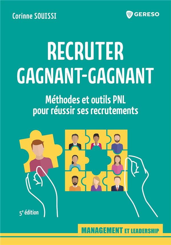Recruter gagnant-gagnant. Méthodes et outils PNL pour réussir ses recrutements, 5e édition