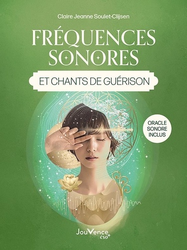 Fréquences sonores et chants de guérison. Oracle sonore inclus