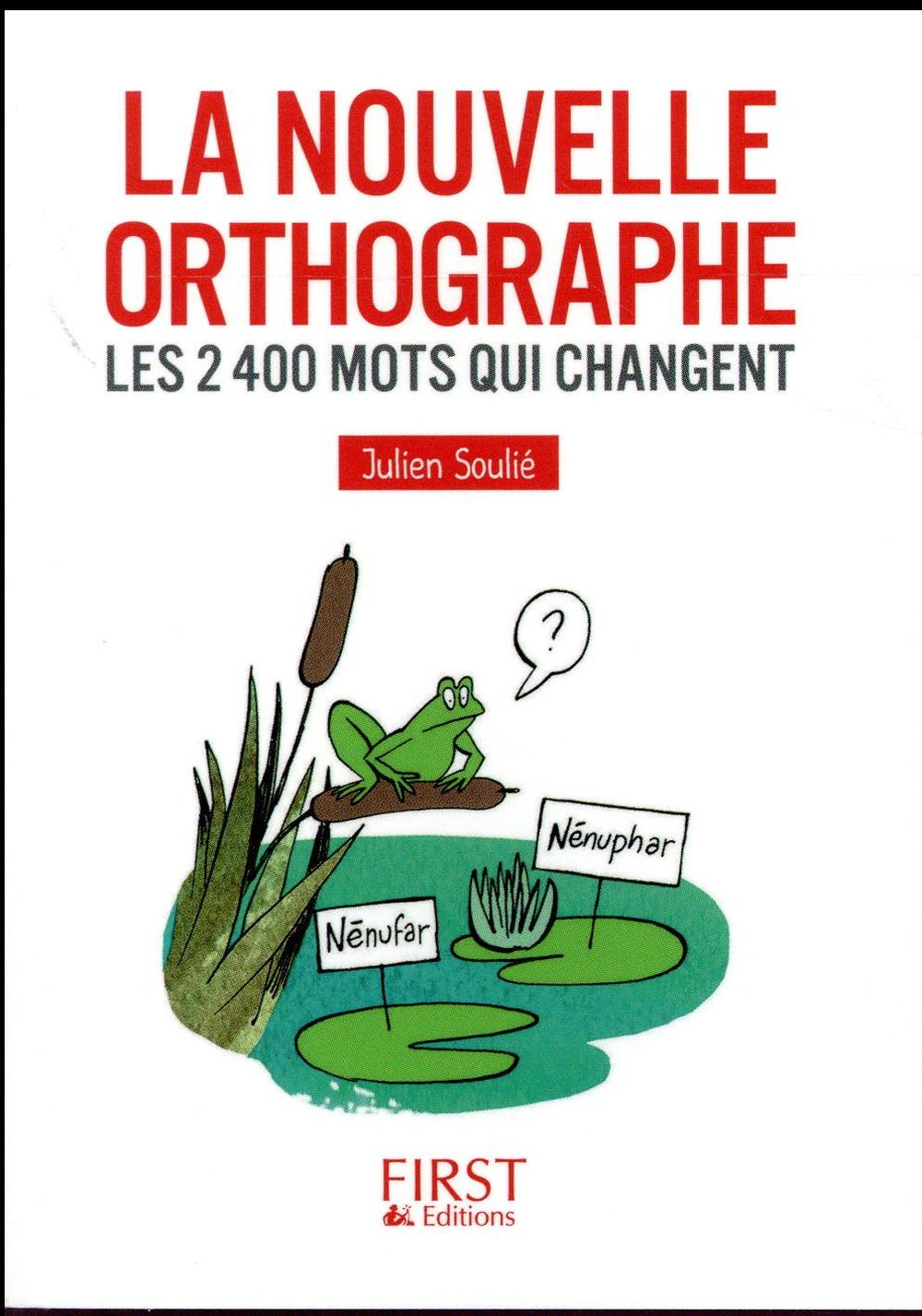 La nouvelle orthographe. Les 2400 mots qui changent